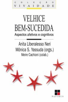 velhice bem-sucedida (ebook)-monica s. yassuda-anita liberalesso neri-9788544900260