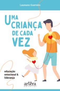 uma criança de cada vez: educaço emocional e liderança (ebook)-laureano guerreiro-9788547328160