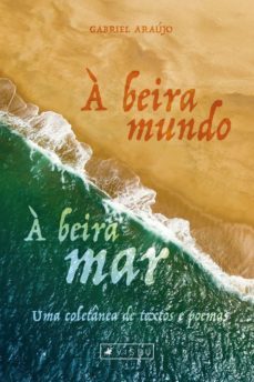 a beira mundo, a beira-mar (ebook)-gabriel araujo-9788554549060