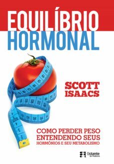 equilíbrio hormonal - como perder peso entendendo seus hormônios e metabolismo (ebook)-scott isaacs-9788567871660