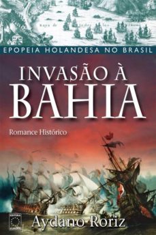 invasão à bahia (ebook)-aydano roriz-9788579603860
