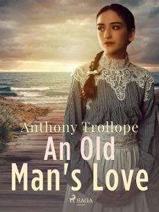 an old man's love (ebook)-anthony trollope-9788726803860