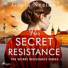 her secret resistance: an utterly heartbreaking and gripping world war 2 historical novel (audiolibro)-gosia nealon-9788727347660