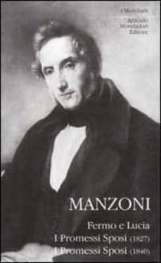 fermo e lucia: i promessi sposi (1827); i promessi sposi (1840)-alessandro manzoni-9788804504160