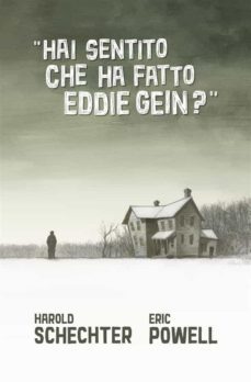 "hai sentito che ha fatto eddie gein?" (ebook)-harold schechter-9788828714460