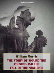 the story of sigurd the volsung and the fall of the niblungs (ebook)-9788835899860
