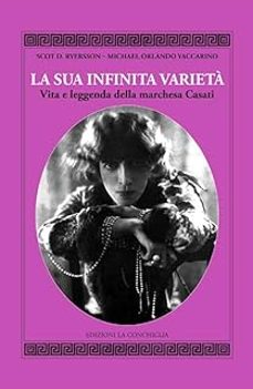 la sua infinita varieta. vita e leggenda della marchesa casati-9788860911360
