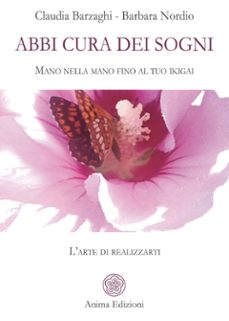 abbi cura dei sogni (ebook)-claudia barzaghi-barbara nordio-9788863657760