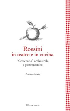 rossini in teatro e in cucina (ebook)-9788865805060