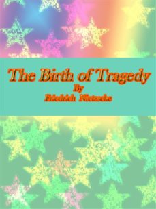 the birth of tragedy (ebook)-friedrich nietzche-friedrich nietzche-friedrich nietzche-9788892561960