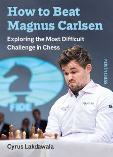 how to beat magnus carlsen (ebook)-cyrus lakdawala-9789056919160