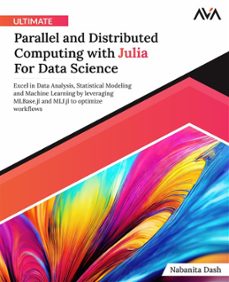 ultimate parallel and distributed computing with julia for data science (ebook)-9789391246860