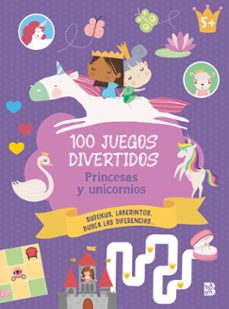 100 juegos divertidos- princesas y unicornios-9789403239460
