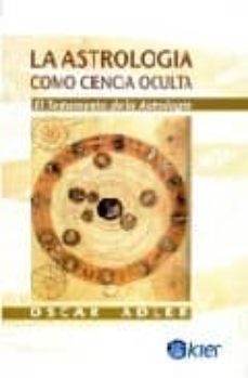 astrologia como ciencia oculta: testamento de la astrologia-oscar adler-9789501705560