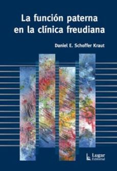 la funcion paterna en la clinica freudiana.-daniel e. shoffer kraut-9789508922960