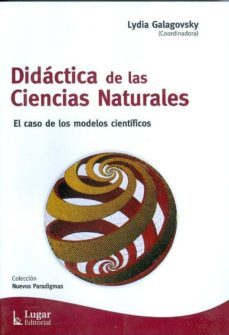 didacticas de las ciencias naturales: el caso de los modelos cien tificos-lydia galagovsky-9789508923660