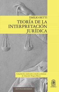 teoría de la interpretación jurídica (ebook)-emilio betti-9789561424760