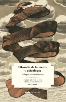 filosofía de la mente y psicología (ebook)-pablo lopez silva-9789563572360