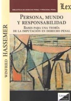 persona, mundo y responsabilidad: bases para una teoria de la imputacion en derecho penal-9789563924060