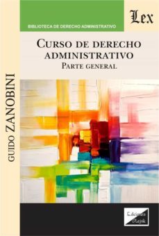 curso de derecho administrativo. parte general-guido zanobini-9789563927160