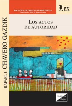los actos de autoridad-rafael chavero gazdik-9789563929560