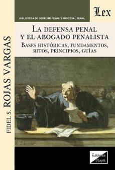 la defensa penal y el abogado penalista-fidel s. rojas vargas-9789564077260