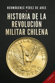 historia de la revolucion militar chilena 4a edicion (ebook)-hermógenes pérez de arce-9789566172260