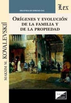 origenes y evolucion de la familia y de la propiedad-maksim m. kovalevskii-9789567799060