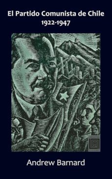 el partido comunista de chile, 1922-1947-9789568416560