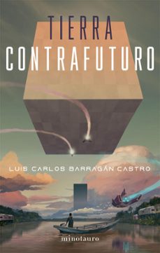 tierra contrafuturo (ebook)-luis carlos barragan-9789584296160