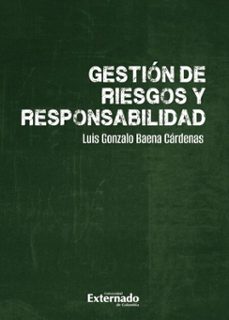 gestion de riesgos y responsabilidad (ebook)-luis gonzalo baena cárdenas-9789585062160