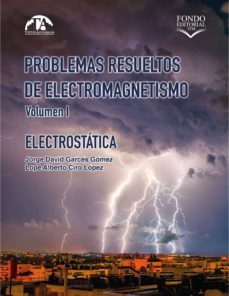 problemas resueltos de electromagnetismo. volumen i (ebook)-jorge david garces gomez-lope alberto ciro lopez-9789585414860