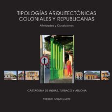 tipologias arquitectonicas coloniales y republicanas (ebook)-9789587250060