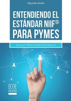 entendiendo el estandar niif para pymes-samuel alberto mantilla blanco-9789587714760