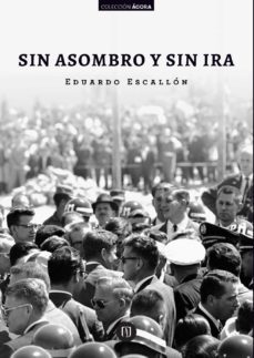 sin asombro y sin ira (ebook)-eduardo escallon-9789587742060
