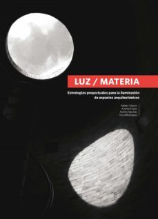 luz materia. estrategias proyectuales para la iluminación de espacios arquitectónicos (ebook)-rafael enrique villazon godoy-9789587749960