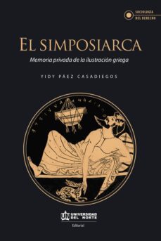 el simposiarca (ebook)-yidy paez casadiegos-9789587890860
