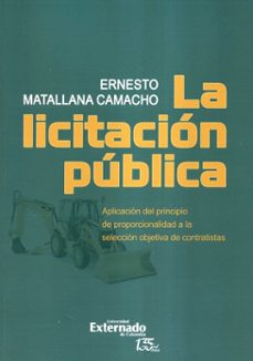la licitacion publica: aplicacion del principio de proporcionalidad a la seleccion objetiva de contratistas (ebook)-ernesto matallana camacho-9789587906660