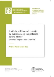 analisis politico del trabajo de las mujeres y la poblacion adulta mayor (ebook)-andrea paola garcía ruiz-9789587942460