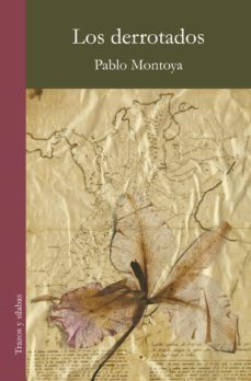 los derrotados (ebook)-pablo montoya-9789588794860