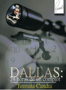 dallas: 24 horas de un complot (ebook)-teresita candia ferreira-9789592115460
