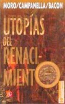 utopias del renacimiento-tomas moro-francis bacon-tommaso campanella-tomasso campanella-9789681605360