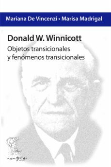donald w. winnicott: objetos transicionales y fenomenos transicionales (ebook)-mariana de vincenzi-marisa madrigal-9789686269260