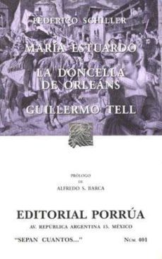 maria estuardo; la doncella de orleans; guillermo tell-federico schiller-9789700752860