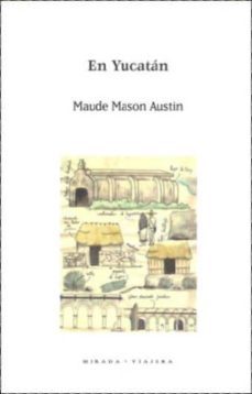 en yucatan (mirada viajera)-maude mason austin-9789703509560