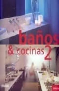 baños y cocinas 2: mirada al interior = baths and kitchens 2: ins ide glance-9789709726060