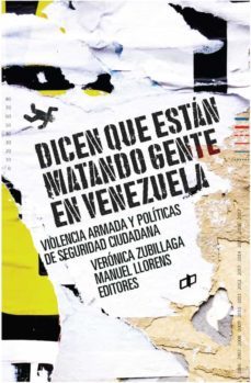 dicen que estan matando gente en venezuela-manuel v. llorens-veronica zubillaga-9789804250460