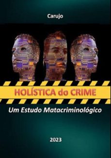 criminologia holistica (ebook)-carlos araujo carujo-9789851114760