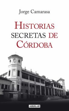 historias secretas de cordoba (ebook)-jorge camarasa-9789870424260