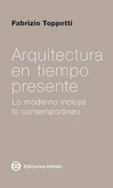 arquitectura en tiempo presente-fabrizio toppetti-9789873970160